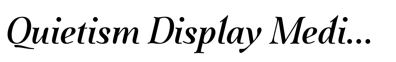 Quietism Display Medium Italic
